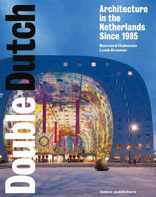 Double Dutch - Dutch Architecture from 1985 Onwards (Paperback)