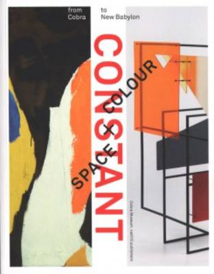 Constant - Space + Colour. from Cobra to New Babylon (Paperback)