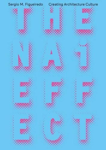 The Nai Effect - Creating Architecture Culture (Hardback)