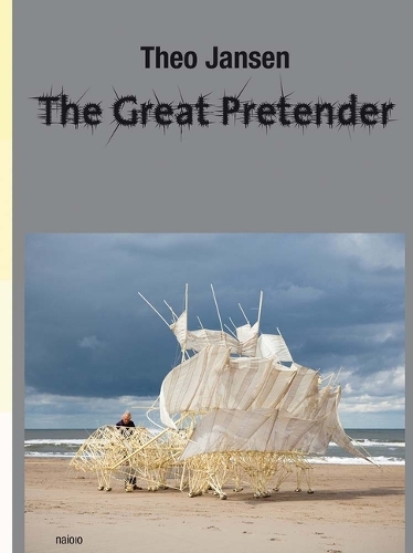 Theo Jansen / the Great Pretender - Expanded 3rd Edirion (Hardback)