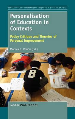 Personalisation of Education in Contexts: Policy Critique and Theories of Personal Improvement - Comparative and International Education: Diversity of Voices 18 (Hardback)