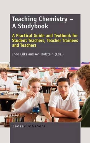 Teaching Chemistry - A Studybook: A Practical Guide and Textbook for Student Teachers, Teacher Trainees and Teachers (Hardback)