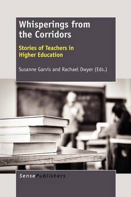 Whisperings from the Corridors: Stories of Teachers in Higher Education (Paperback)