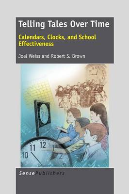 Telling Tales Over Time: Calendars, Clocks, and School Effectiveness (Paperback)