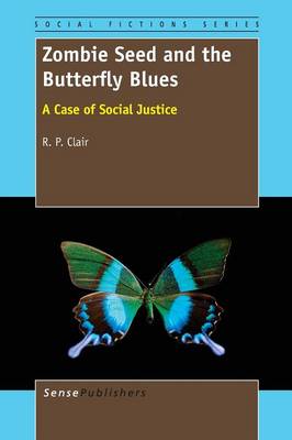 Zombie Seed and the Butterfly Blues: A Case of Social Justice - Social Fictions Series 5 (Paperback)