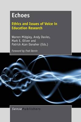 Echoes: Ethics and Issues of Voice in Education Research (Paperback)
