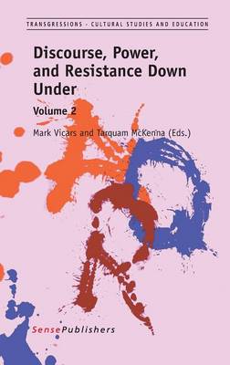 Discourse, Power, and Resistance Down Under: Volume 2 - Transgressions: Cultural Studies and Education 102 (Hardback)