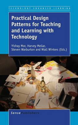 Practical Design Patterns for Teaching and Learning with Technology - Technology Enhanced Learning 8 (Hardback)