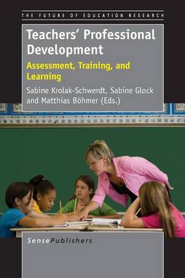 Teachers' Professional Development: Assessment, Training, and Learning - The Future of Education Research 3 (Paperback)