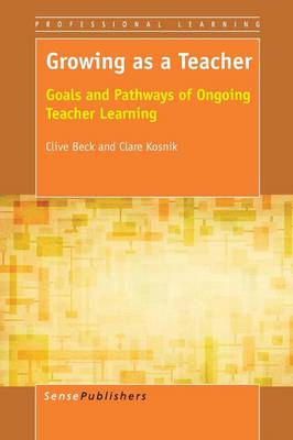 Growing as a Teacher: Goals and Pathways of Ongoing Teacher Learning - Professional Learning 14 (Paperback)