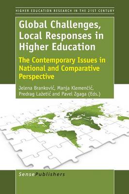 Global Challenges, Local Responses in Higher Education: The Contemporary Issues in National and Comparative Perspective - Higher Education Research in the 21st Century Series 6 (Paperback)