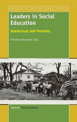 Leaders in Social Education: Intellectual Self-Portraits - Leaders in Educational Studies 5 (Hardback)