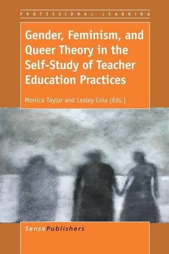 Gender, Feminism, and Queer Theory in the Self-Study of Teacher Education Practices - Professional Learning 17 (Paperback)