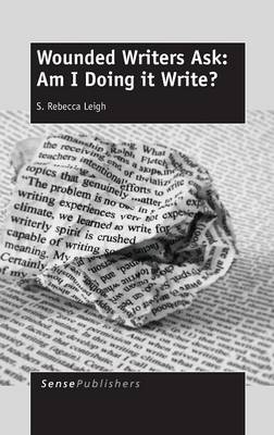 Wounded Writers Ask: Am I Doing It Write? (Hardback)