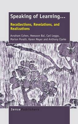 Speaking of Learning...: Recollections, Revelations, and Realizations (Hardback)