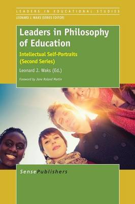 Leaders in Philosophy of Education: Intellectual Self-Portraits (Second Series) - Leaders in Educational Studies 6 (Paperback)