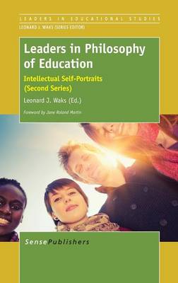 Leaders in Philosophy of Education: Intellectual Self-Portraits (Second Series) (Hardback)