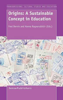 Origins: A Sustainable Concept in Education - Transgressions: Cultural Studies and Education 105 (Hardback)