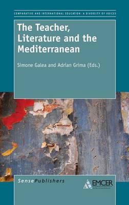 The Teacher, Literature and the Mediterranean - Comparative and International Education: Diversity of Voices 34 (Hardback)
