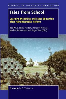Tales from School: Learning Disability and State Education after Administrative Reform - Studies in Inclusive Education 27 (Paperback)