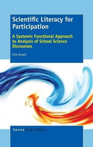 Scientific Literacy for Participation: A Systemic Functional Approach to Analysis of School Science Discourses (Hardback)