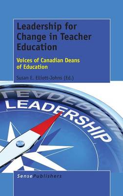 Leadership for Change in Teacher Education: Voices of Canadian Deans of Education (Hardback)