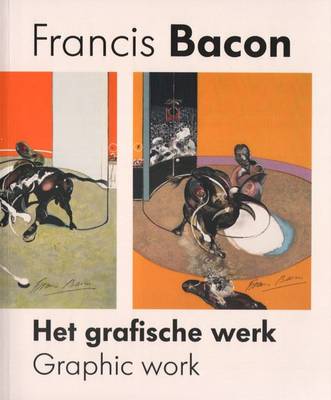 Francis Bacon - Graphic Work (Paperback)