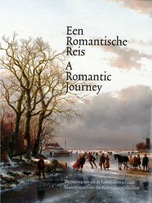 A Romantic Journey - Masterpieces from the Rademakers Collection (Paperback)