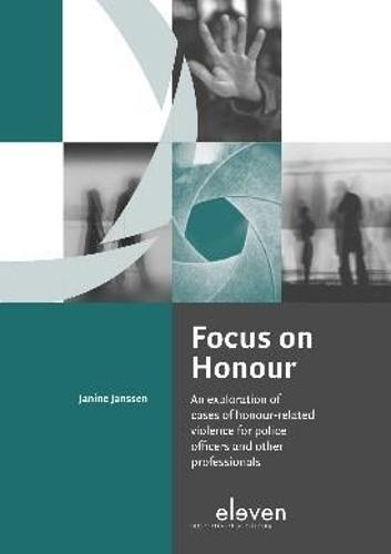 Focus on Honour: An Exploration of Honour-related Cases for Police Officers and Other Professionals (Paperback)