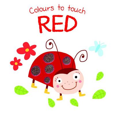 Colours to Touch: Red (Board book)