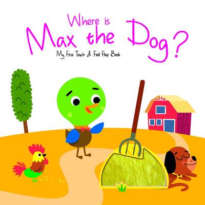 Where is Max the Dog? - My First Touch and Feel Flap Book (Board book)