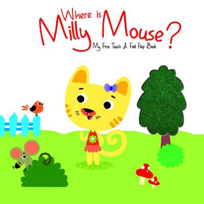 Where is Milly Mouse? - My First Touch and Feel Flap Book (Board book)