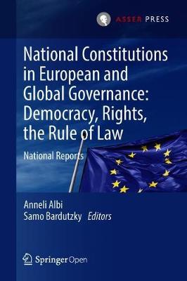 National Constitutions in European and Global Governance: Democracy, Rights, the Rule of Law: National Reports (Hardback)