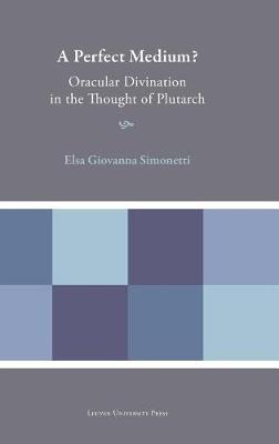 A Perfect Medium? - Plutarchea Hypomnemata (Hardback)