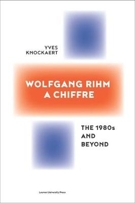 Wolfgang Rihm, a Chiffre: The 1980s and Beyond (Paperback)