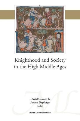Knighthood and Society in the High Middle Ages - Mediaevalia Lovaniensia - Series 1-Studia 48 (Paperback)