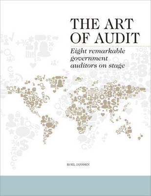 The Art of Audit: Eight remarkable government auditors on stage (Hardback)