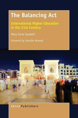 The Balancing Act: International Higher Education in the 21st Century (Paperback)