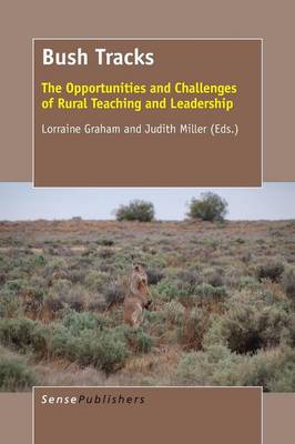 Bush Tracks: The Opportunities and Challenges of Rural Teaching and Leadership (Paperback)