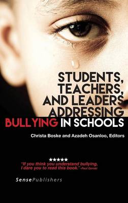 Students, Teachers, and Leaders Addressing Bullying in Schools (Hardback)