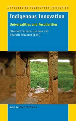 Indigenous Innovation: Universalities and Peculiarities - Advances in Innovation Education 2 (Hardback)