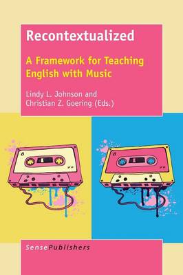 Recontextualized: A Framework for Teaching English with Music (Paperback)