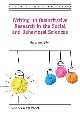 Writing up Quantitative Research in the Social and Behavioral Sciences - Teaching Writing 6 (Paperback)