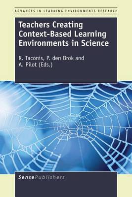 Teachers Creating Context-Based Learning Environments in Science - Advances in Learning Environments Research 9 (Paperback)