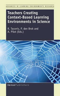 Teachers Creating Context-Based Learning Environments in Science - Advances in Learning Environments Research 9 (Hardback)