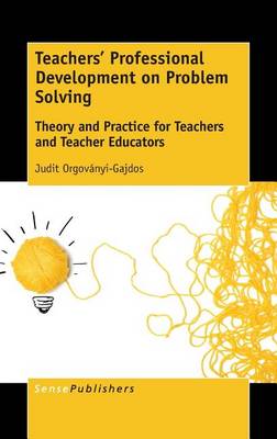 Teachers' Professional Development on Problem Solving: Theory and Practice for Teachers and Teacher Educators (Hardback)