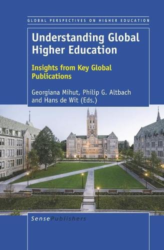 Understanding Global Higher Education: Insights from Key Global Publications - Global Perspectives on Higher Education 36 (Paperback)