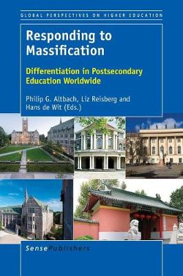 Responding to Massification: Differentiation in Postsecondary Education Wordwide - Global Perspectives on Higher Education 37 (Paperback)