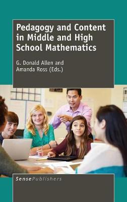 Pedagogy and Content in Middle and High School Mathematics (Hardback)