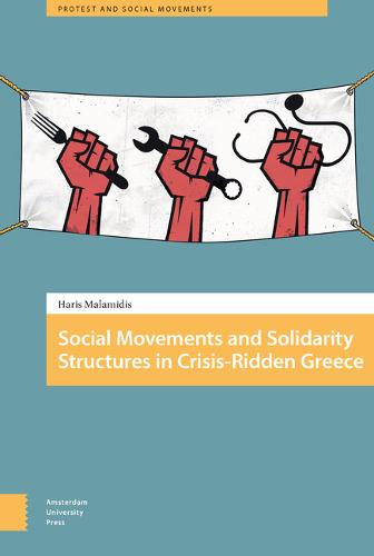 Social Movements and Solidarity Structures in Crisis-Ridden Greece - Protest and Social Movements (Hardback)